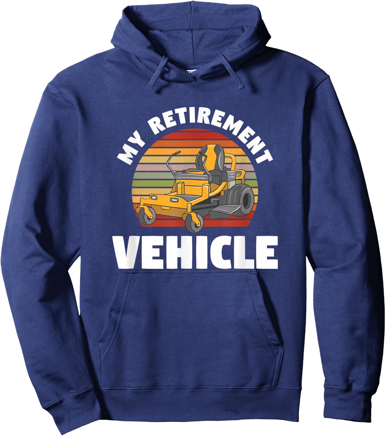 My Retirement Vehicle Retired Lawn Mower Grass Mow Mowing Hoodie - Hoodie | Navy