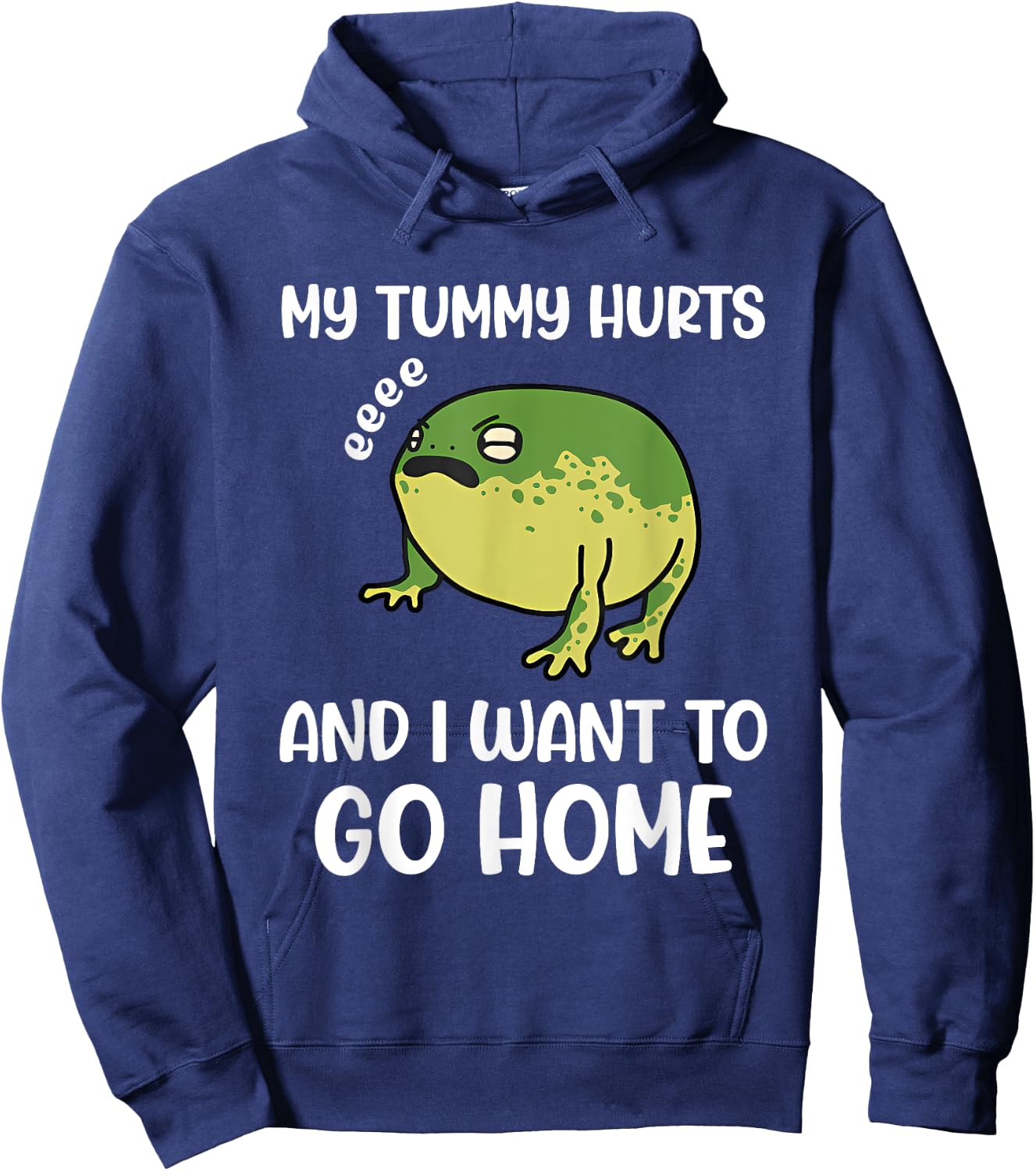 My Tummy Hurts And I Want To Go Home Trendy Funny Design Hoodie - Hoodie | Navy