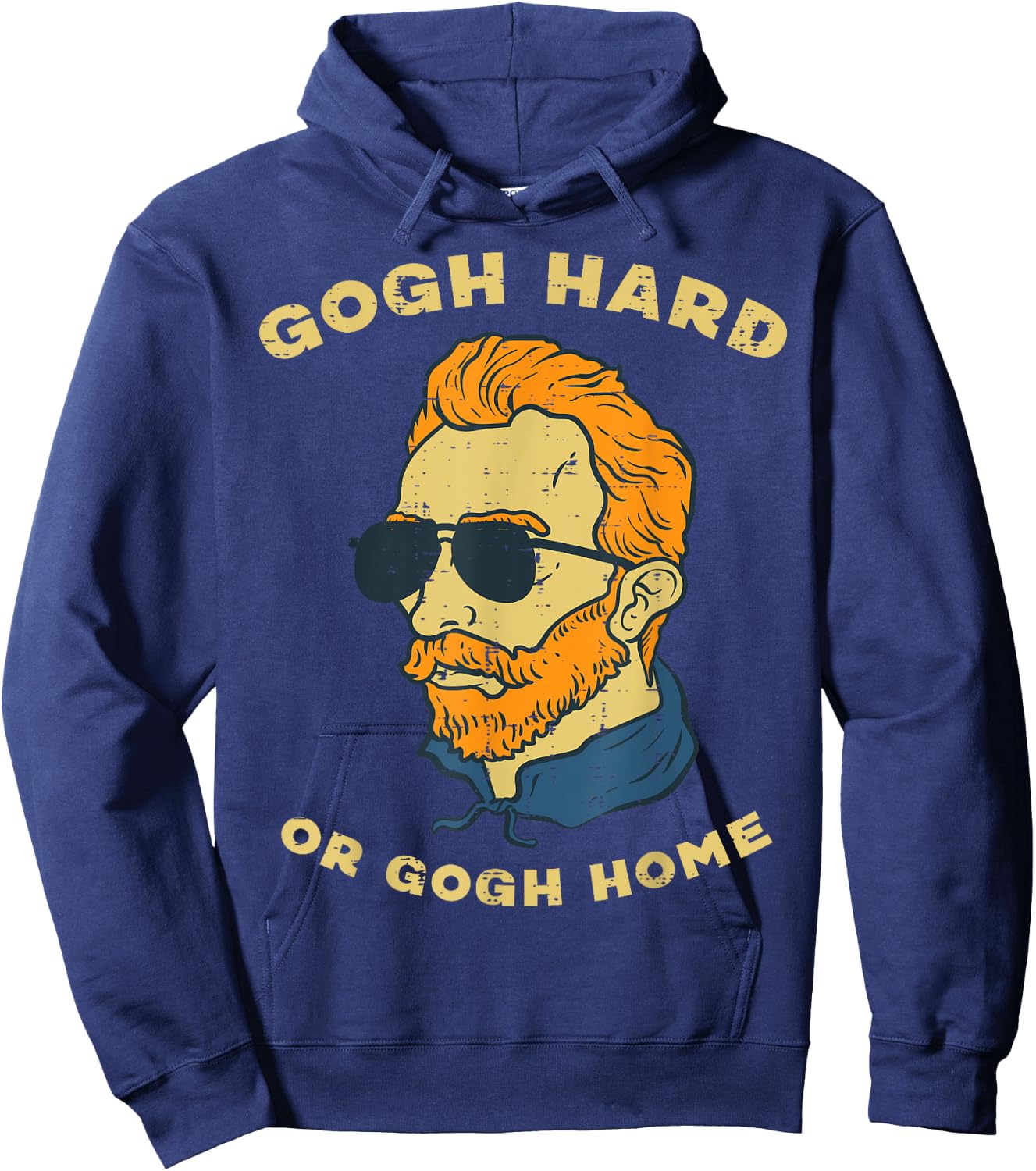 Van Gogh Hard Or Home Funny Sayings Artist Painter Humor Men Hoodie - Hoodie | Navy