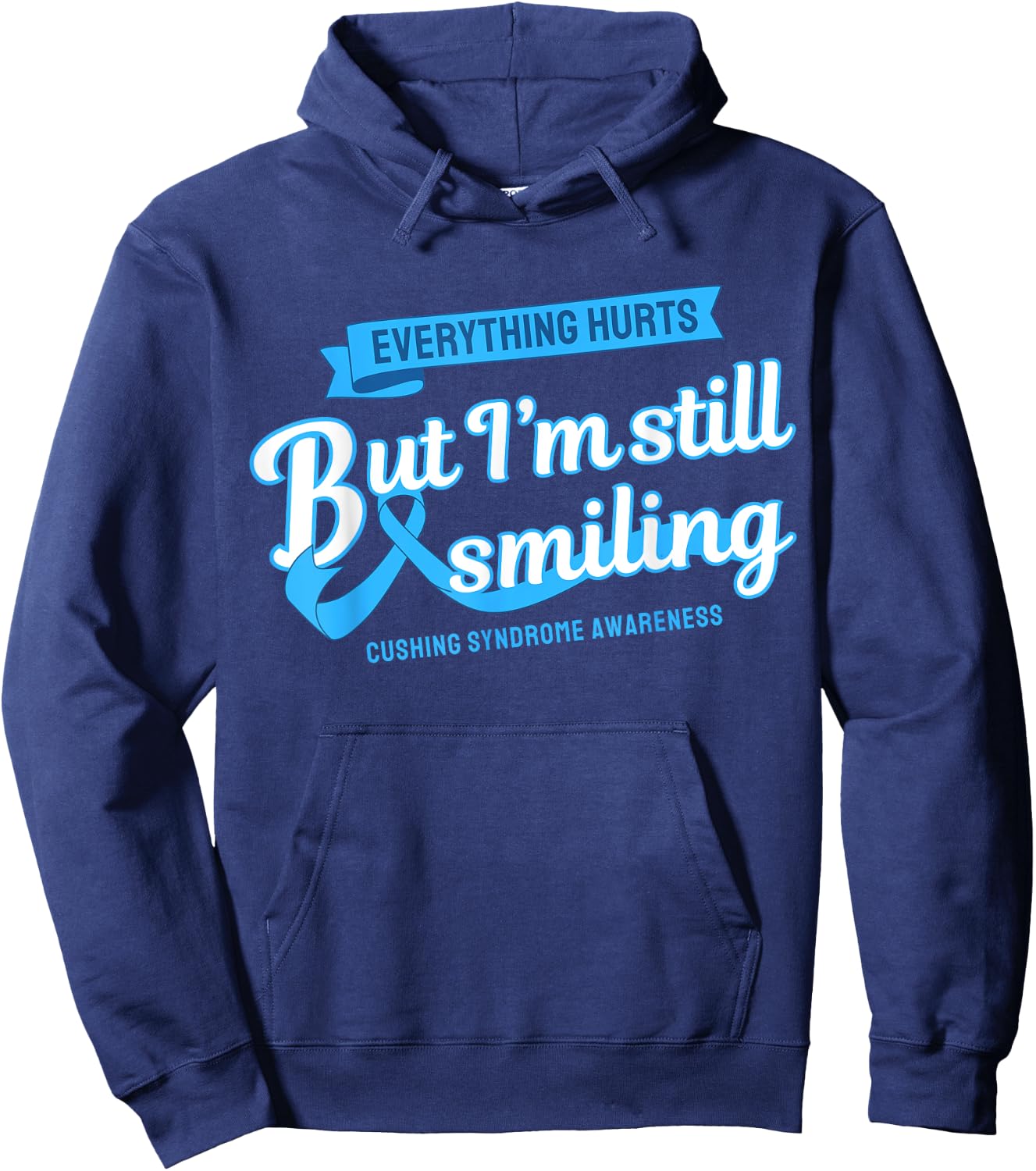 Everything Hurts Still Smiling Cushing Syndrome Hoodie - Hoodie | Navy