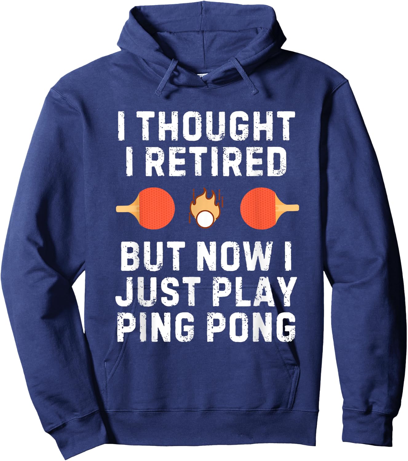Retired Ping Pong Player Quote for Senior Table Tennis Champ Hoodie - Hoodie | Navy