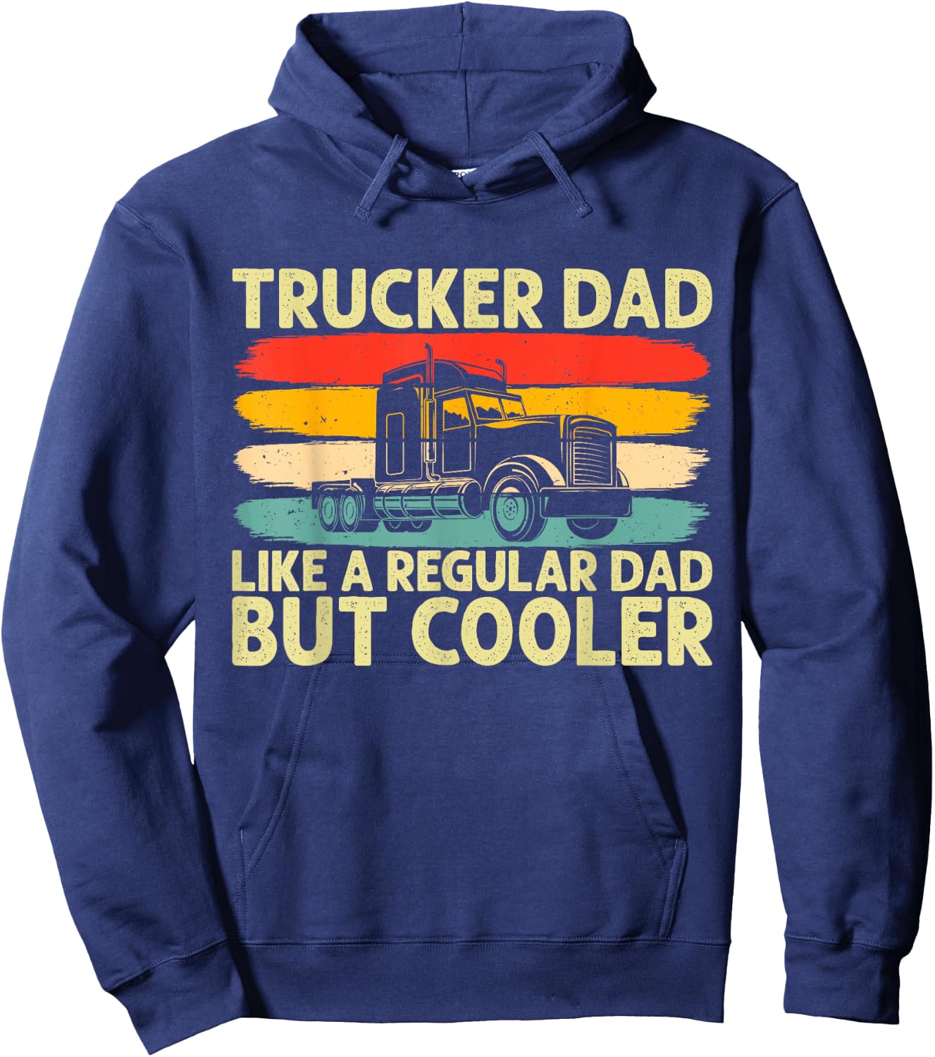 Trucker Dad Father Day Truck Driver Dad Hoodie - Hoodie | Navy