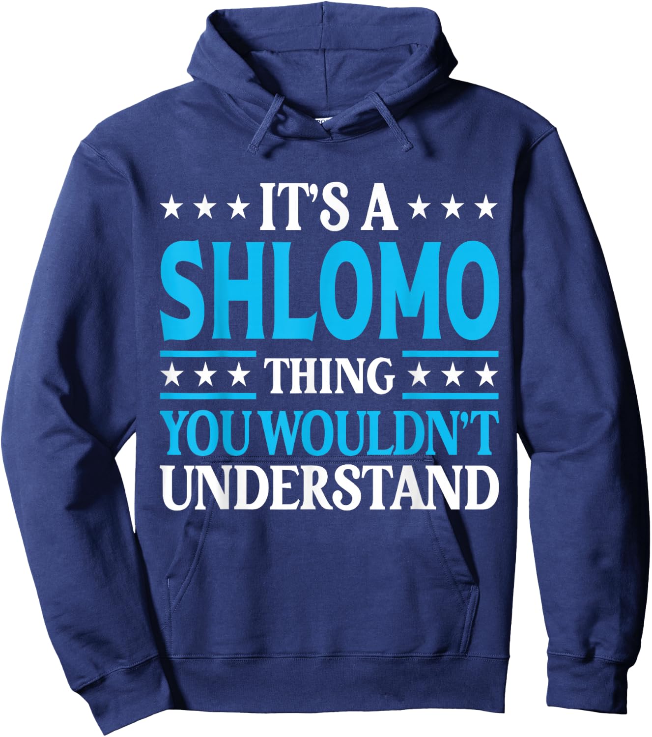 Shlomo Thing Wouldn't Understand Personal Name Shlomo Hoodie - Hoodie | Navy