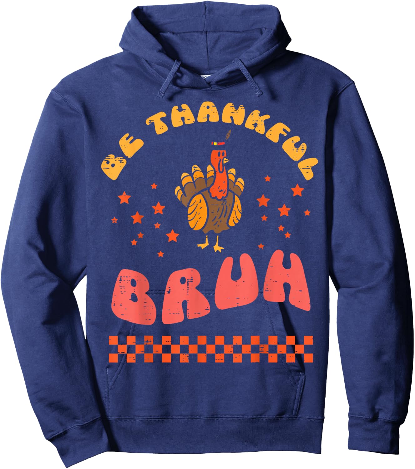Thanksgiving Be Thankful Bruh Turkey Fall Men Women Kids Hoodie - Hoodie | Navy