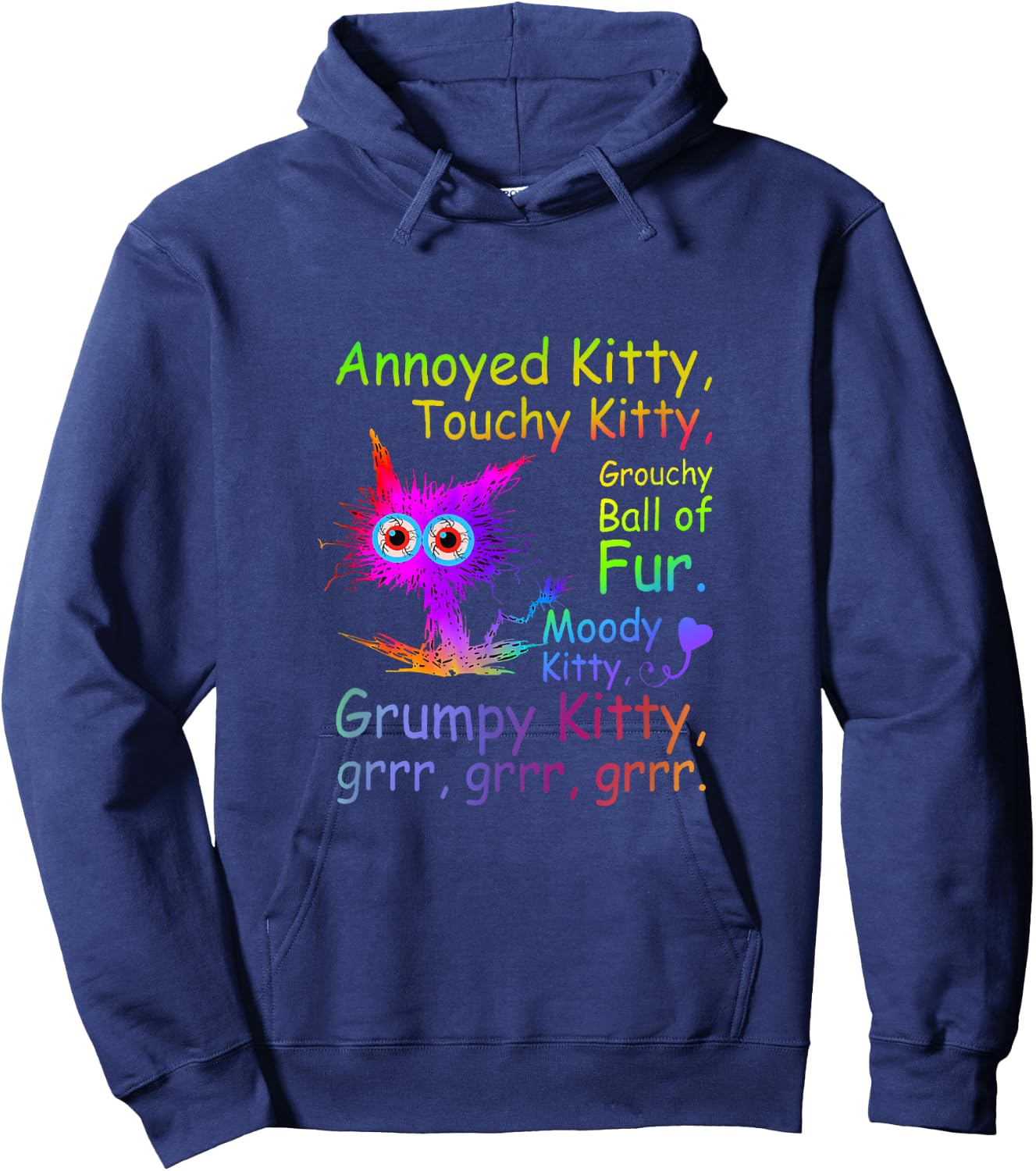 Annoyed Kitty Touchy Kitty Grouchy Ball Of Fur Moody Kitty Hoodie - Hoodie | Navy