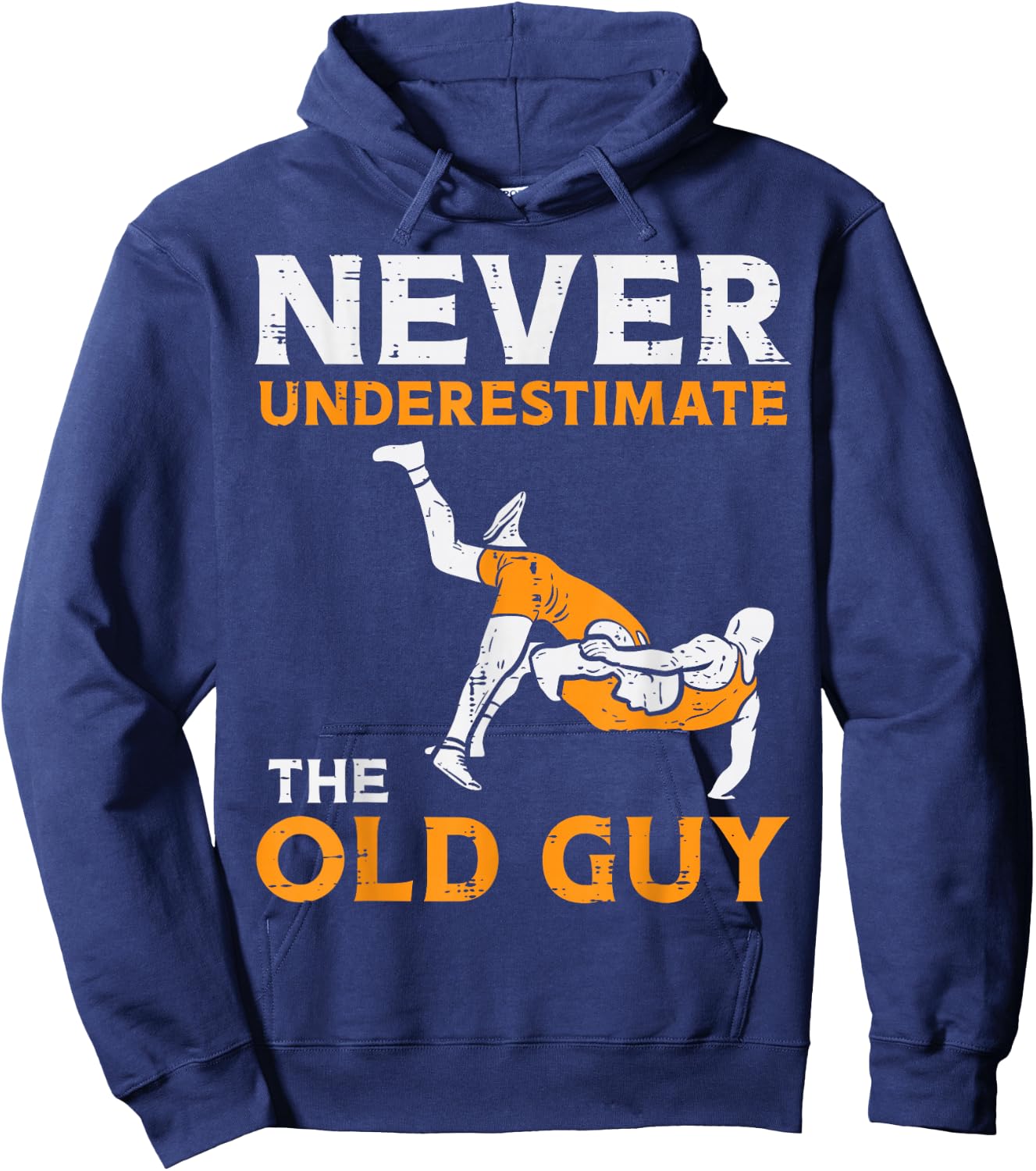 Wrestling Never Underestimate Old Guy Wrestler Dad Papa Men Hoodie - Hoodie | Navy