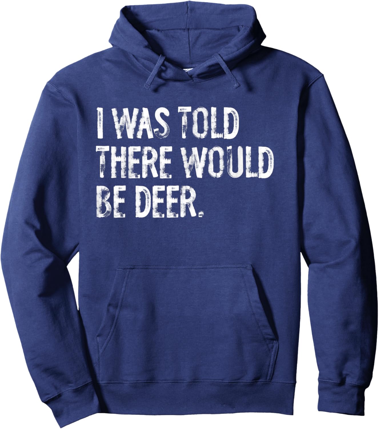 I Was Told There Would Be Deer Hoodie - Hoodie | Navy