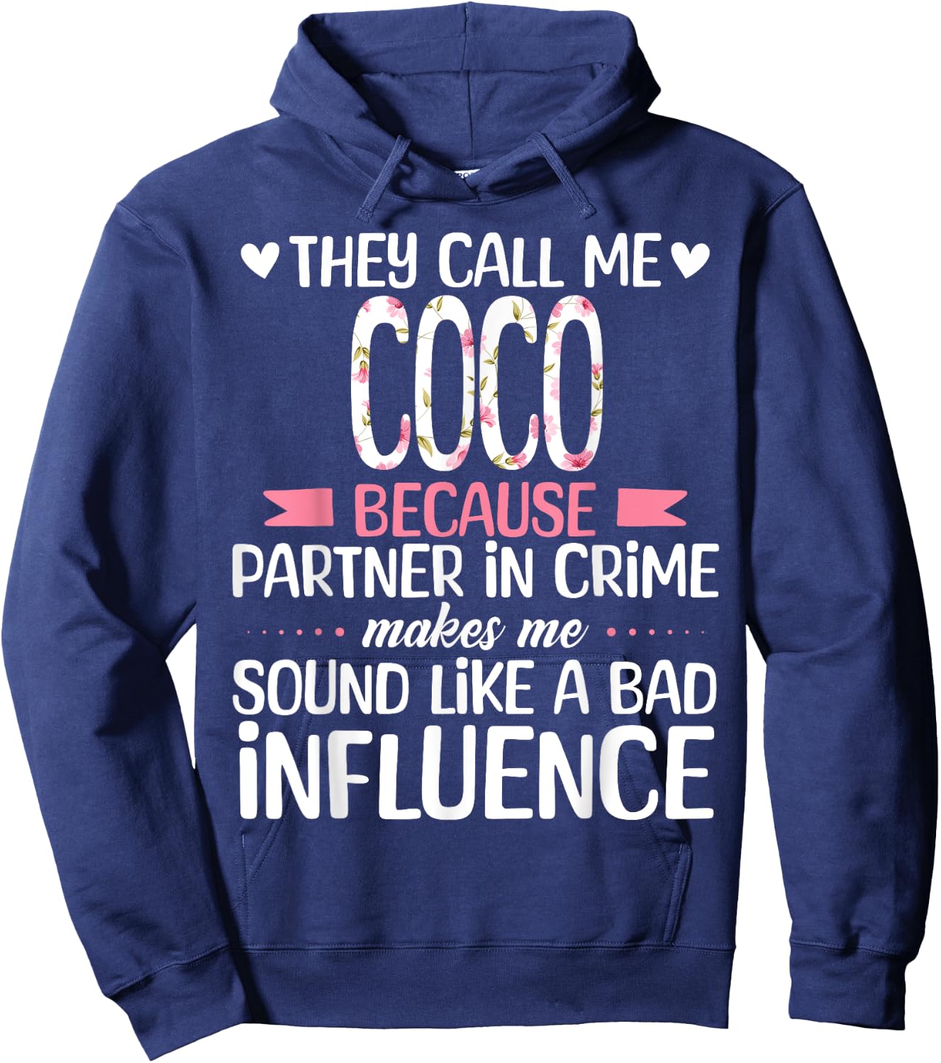 They Call Me COCO Because Partner In Crime Influence Hoodie - Hoodie | Navy