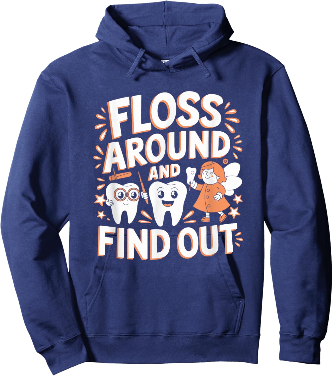 Floss Around And Find Out, Dentist and Dental Hygienist Hoodie - Hoodie | Navy