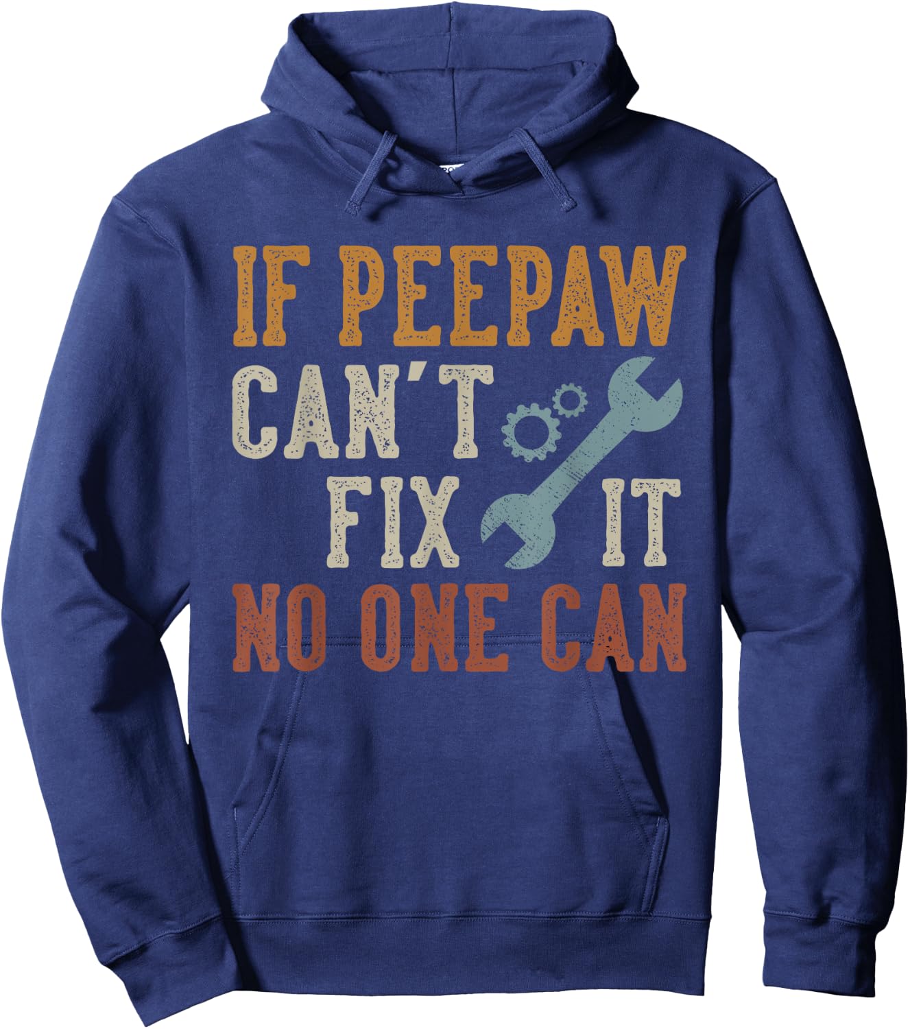 If Peepaw Can't Fix It No One Can Funny Peepaw Father's Day Hoodie - Hoodie | Navy