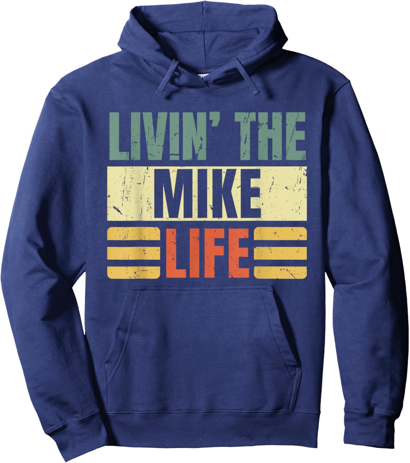 First Name Mike Retro Legend Quote Livin' The Life Hoodie - Hoodie | Navy