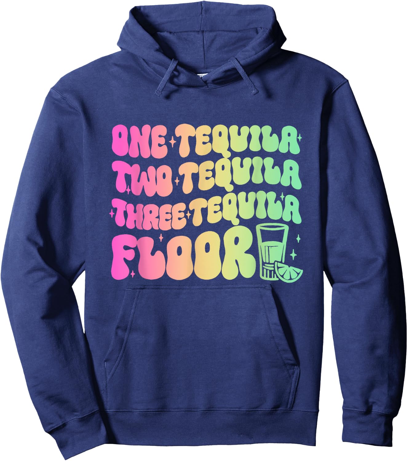 Tequila t shirt One Tequila Two Tequila Three Tequila Floor Hoodie - Hoodie | Navy