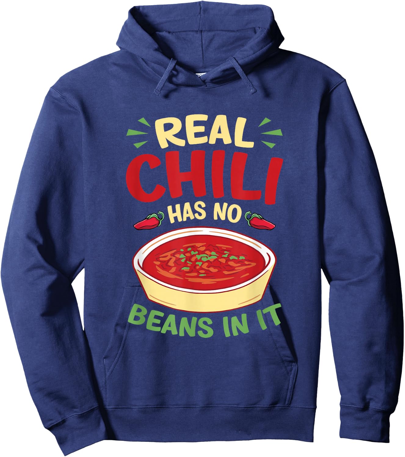 Real chili has no beans in it Hoodie - Hoodie | Navy