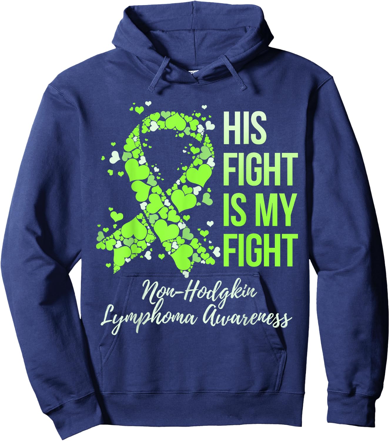 His Fight Is My Fight Non-Hodgkin Lymphoma Awareness Hoodie - Hoodie | Navy