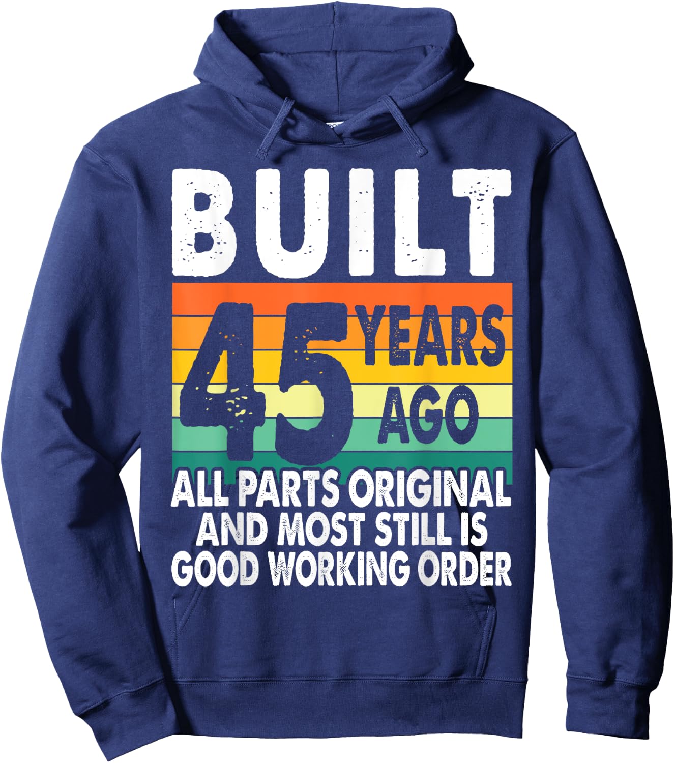 Built 45 Years Ago - All Parts Original 45th Birthday Hoodie - Hoodie | Navy