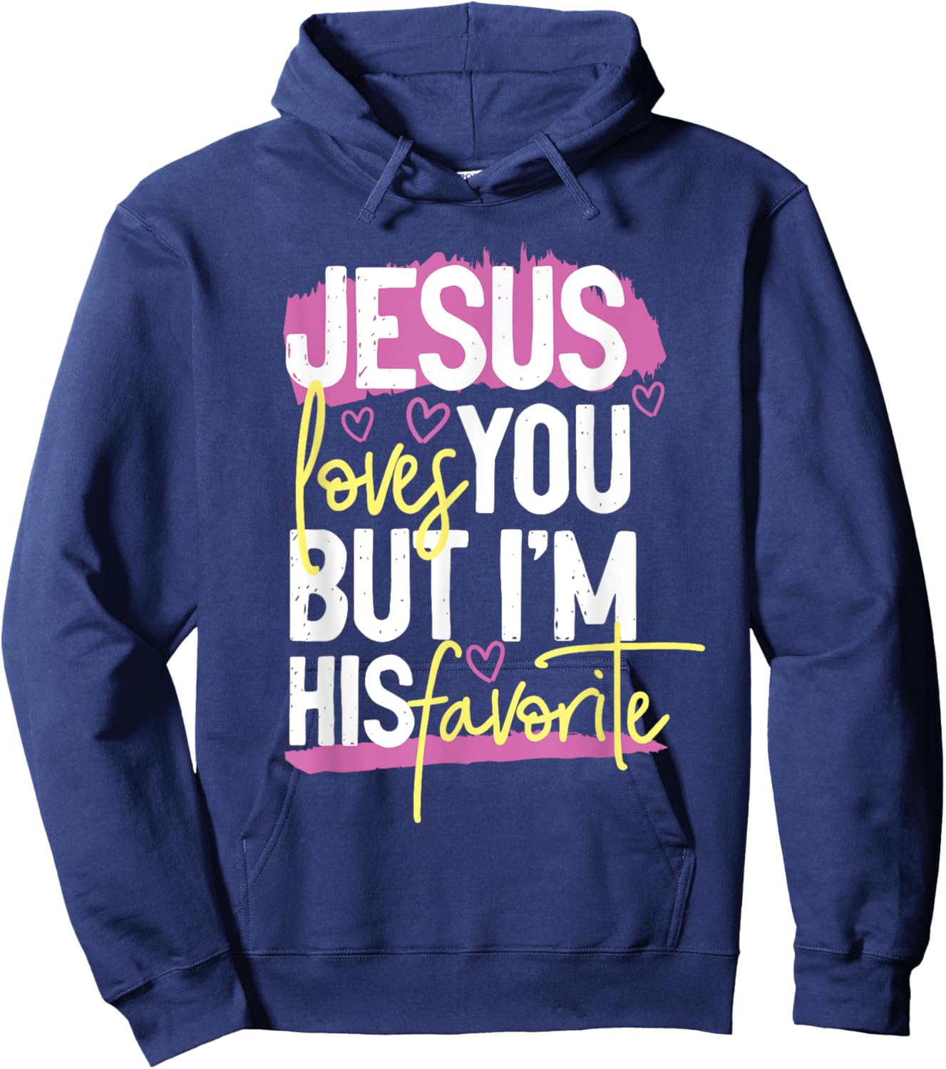 Jesus loves you but i'm his favorite Hoodie - Hoodie | Navy