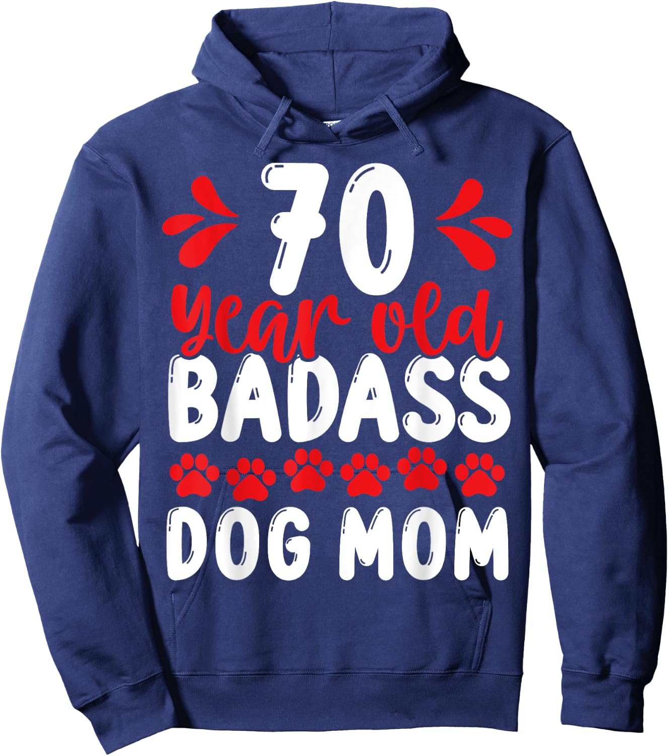 70 Year Old Badass Dog Mom 70 Birthday Idea for Dog Mother Hoodie - Hoodie | Navy