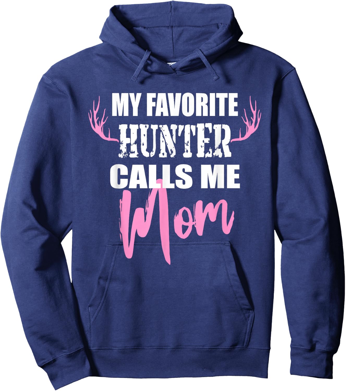 My Favorite Hunter Calls Me Mom Deer Hunting Gift Mother Hoodie - Hoodie | Navy