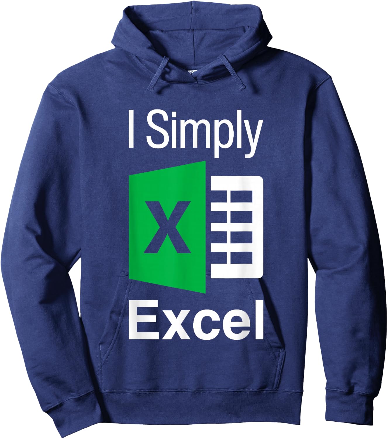 I Simply Excel Spreadsheet Funny I Excel In Spread Sheets Hoodie - Hoodie | Navy