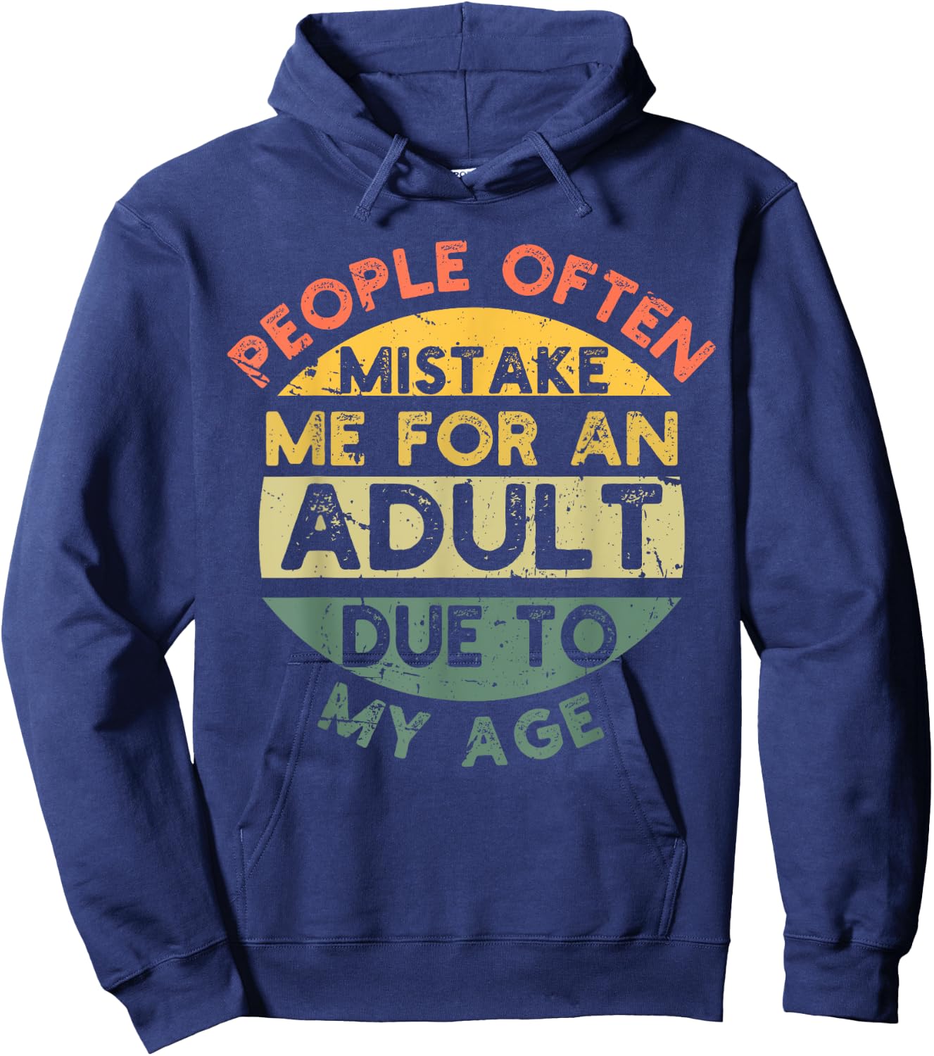 People Often Mistake Me For An Adult Due To My Age Hoodie - Hoodie | Navy