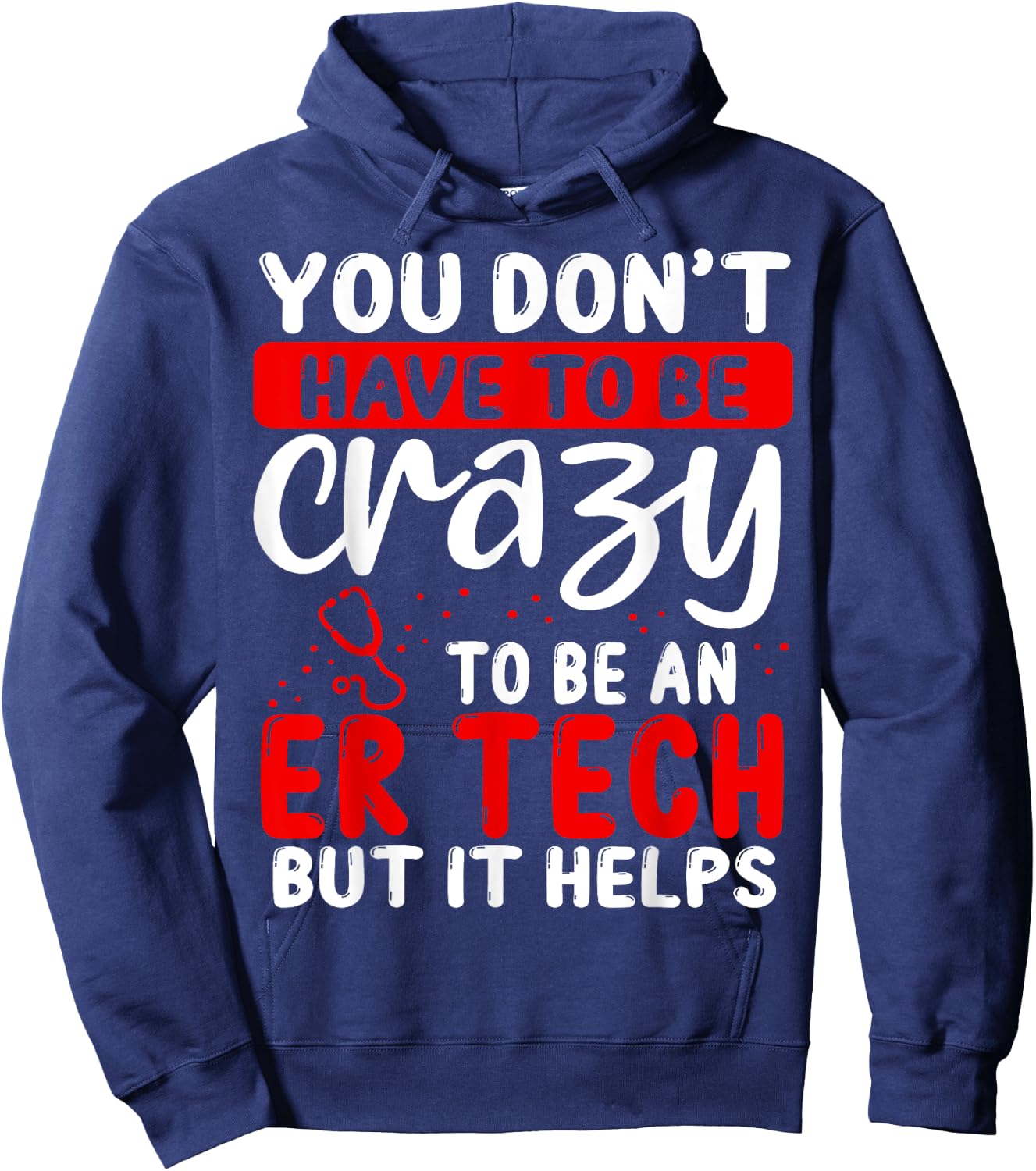 Emergency Room Technician Don´t have to be crazy ER Tech Hoodie - Hoodie | Navy