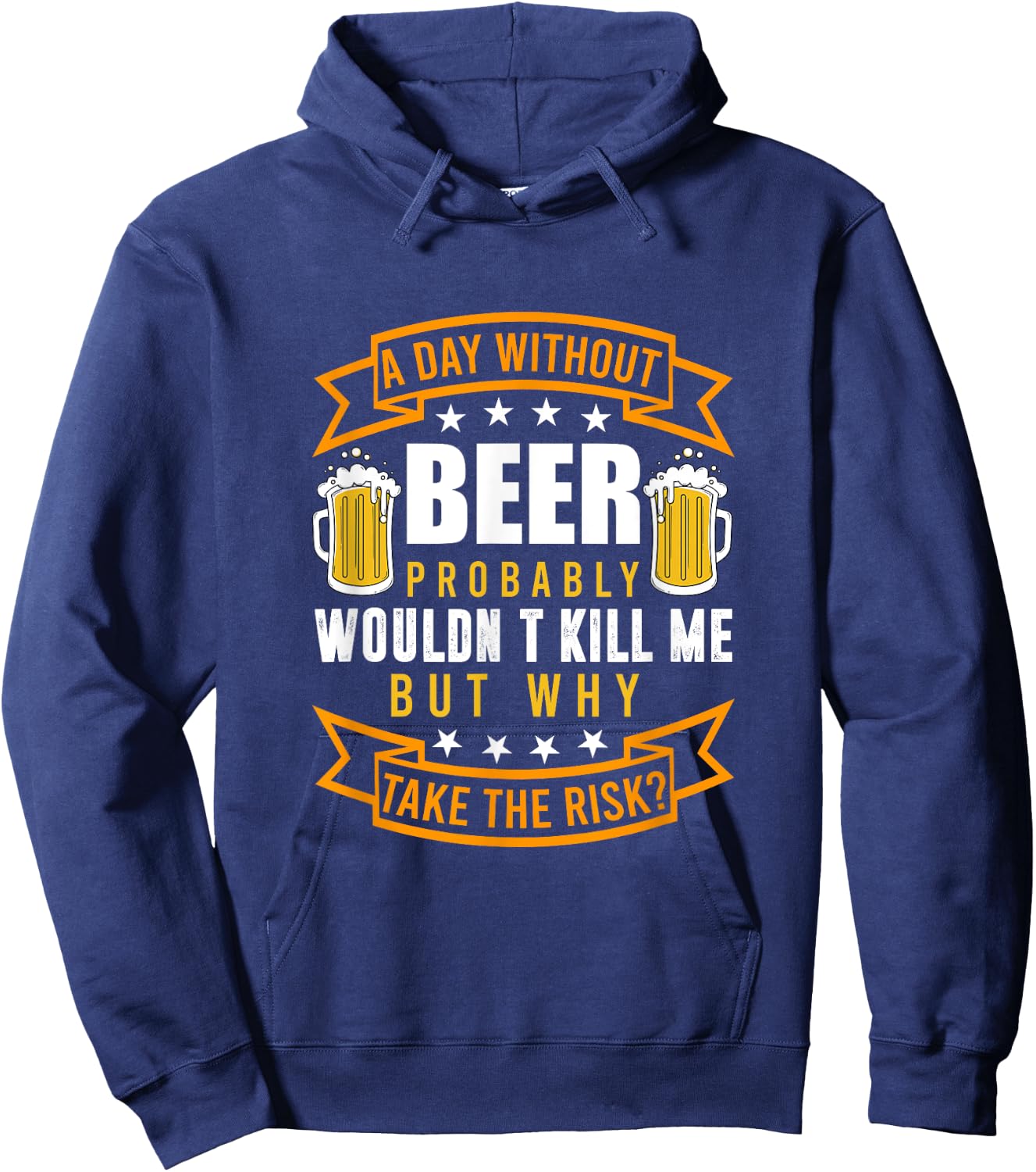 A day without beer would probably not kill me Hoodie - Hoodie | Navy