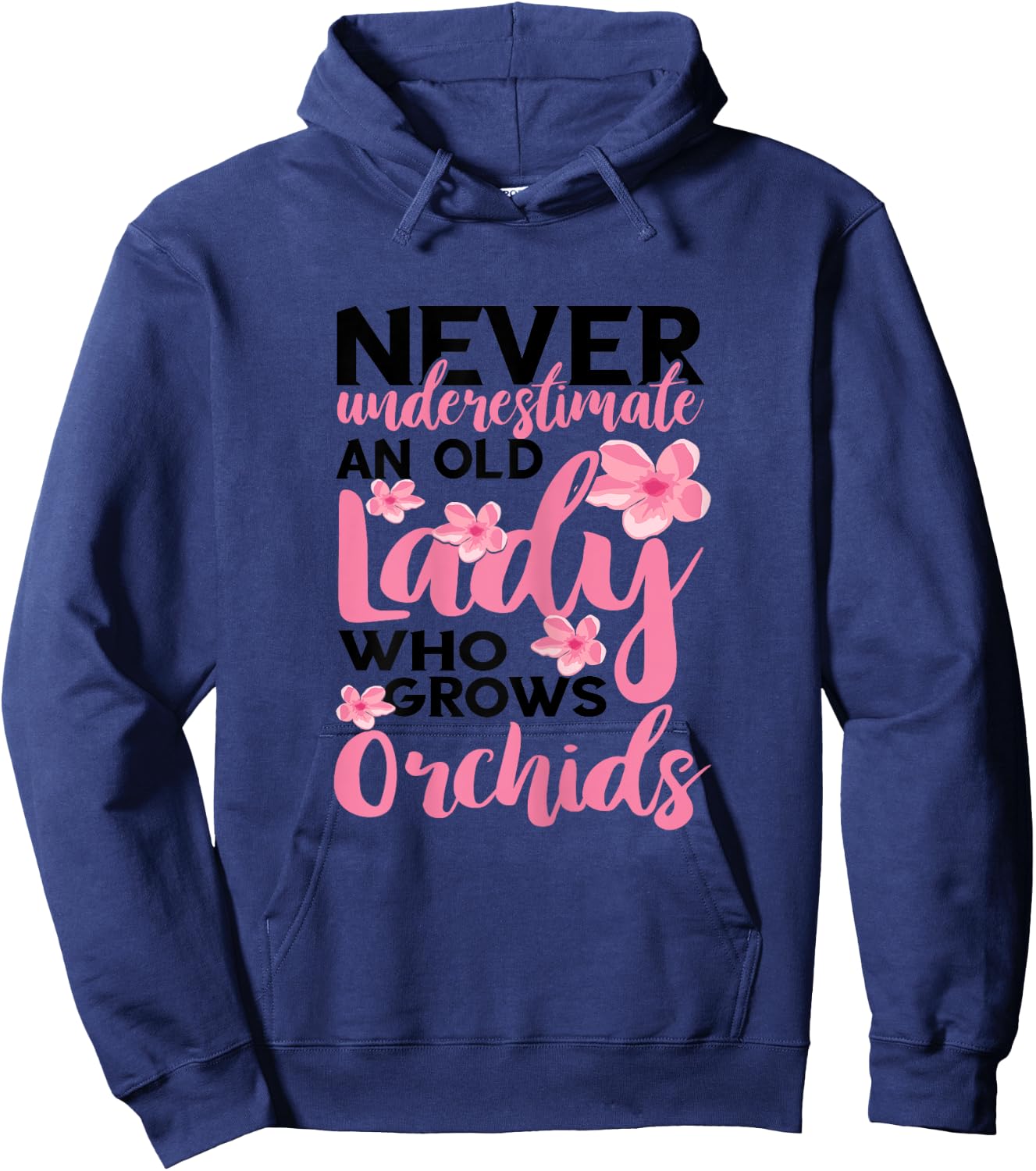 Orchid Gardening Never Underestimate An Old Lady Gardener Hoodie - Hoodie | Navy
