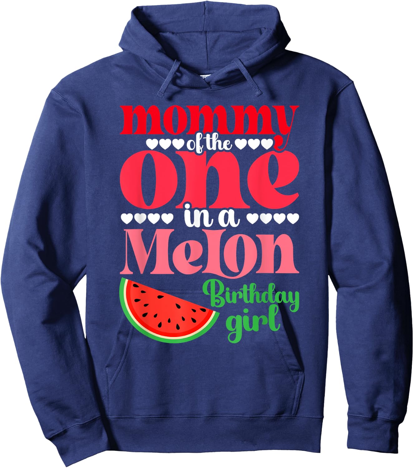 Mommy of the One In A Melon Birthday Girl Watermelon First Hoodie - Hoodie | Navy