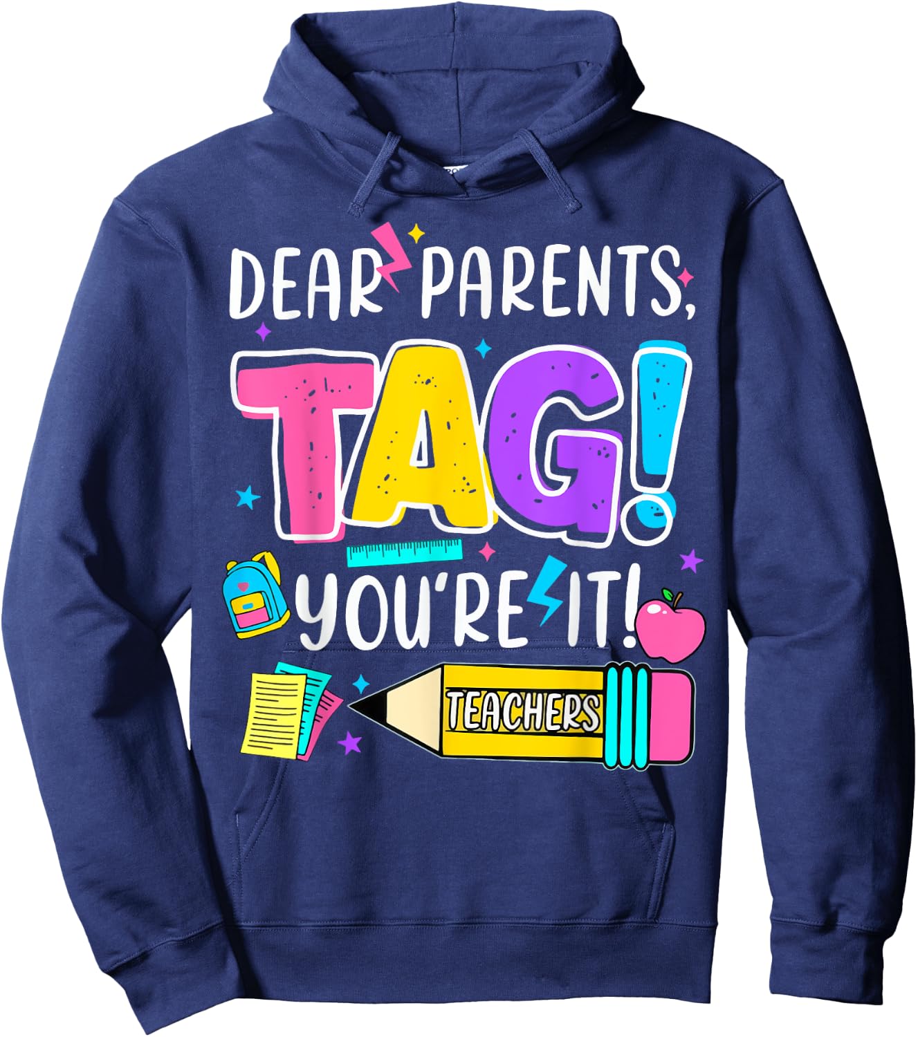 End of Year Funny Dear Parents Tag You're It Love Teachers Women Girls Kids Hoodie - Hoodie | Navy