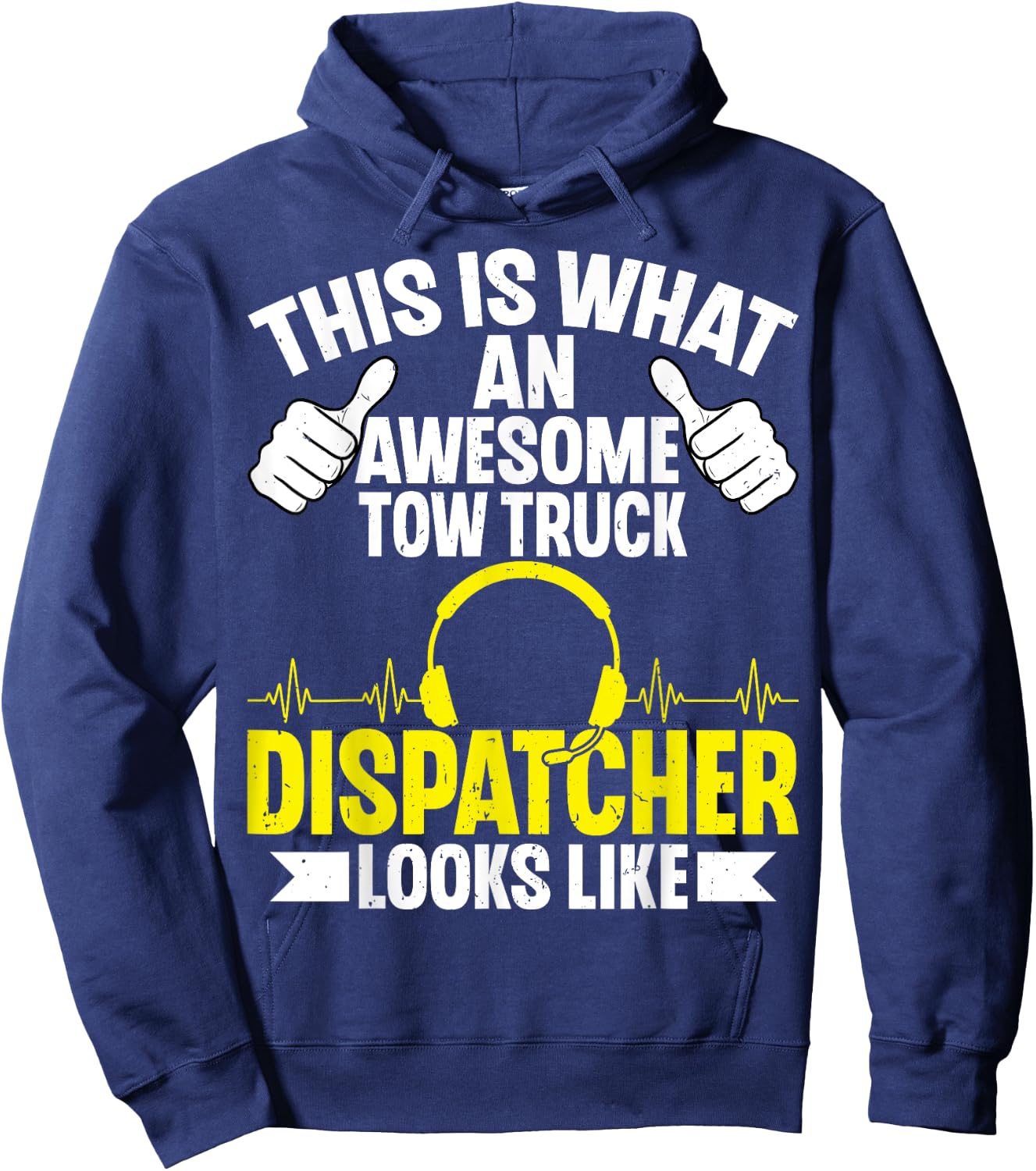 This Is What an Awesome Tow Truck Dispatcher Looks Like Hoodie - Hoodie | Navy
