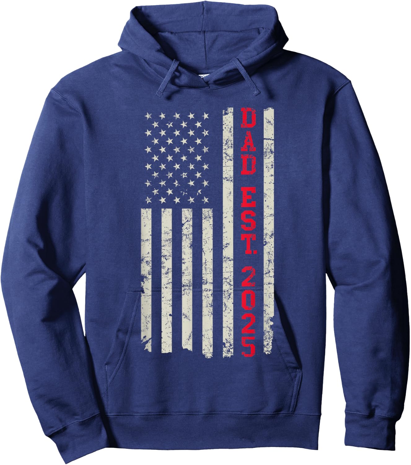 Patriotic Dad Est 2025 First Time Dad US Flag Dad 2025 Hoodie - Hoodie | Navy