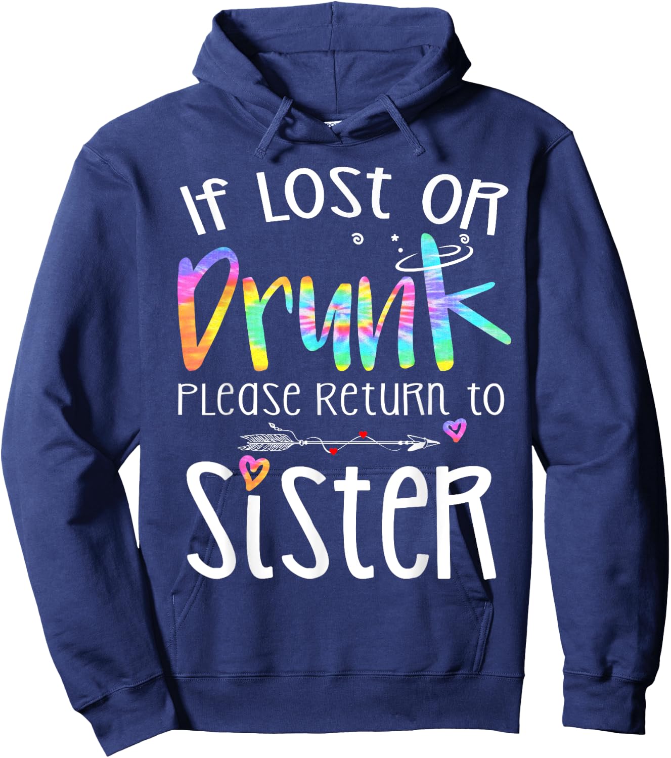 If lost or drunk please return to Sister Cute Bestie Tie Dye Hoodie - Hoodie | Navy