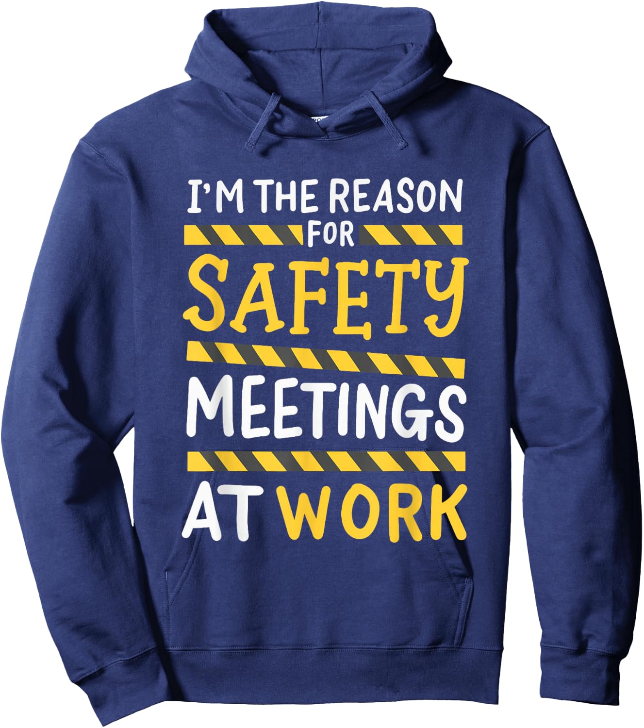 I'm The Reason For Safety Meetings - Funny Workplace Humor Hoodie - Hoodie | Navy