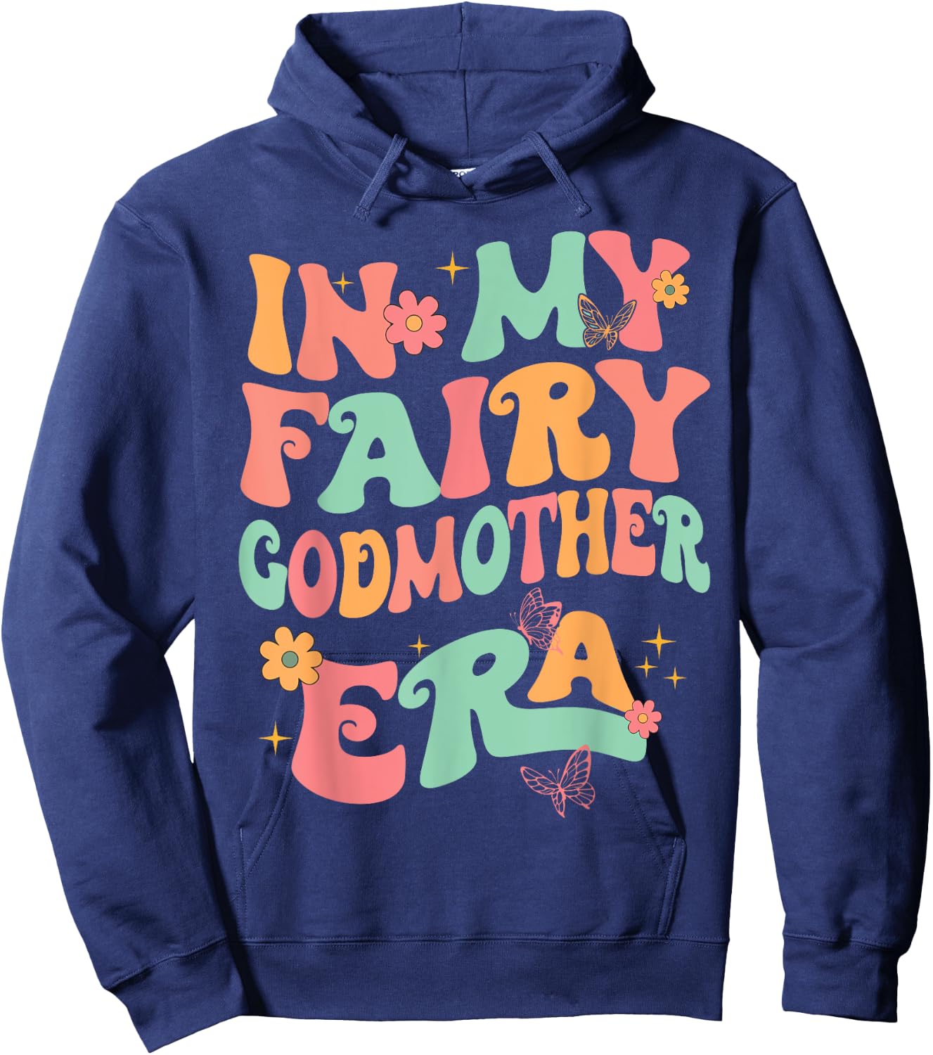 In My Fairy Godmother Era Best Godmother Mother's Day Hoodie - Hoodie | Navy