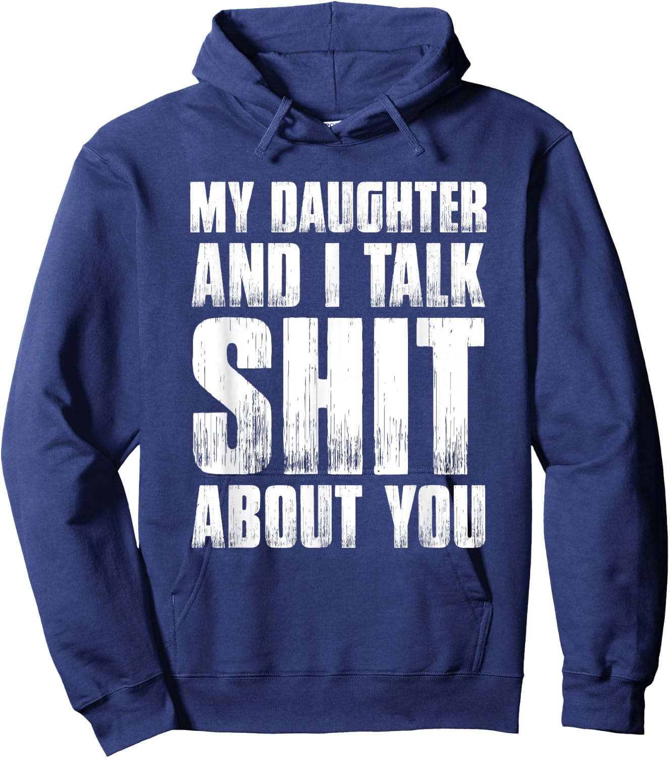 Funny My Daughter And I Talk Shit About You Gift Mom Dad Hoodie - Hoodie | Navy