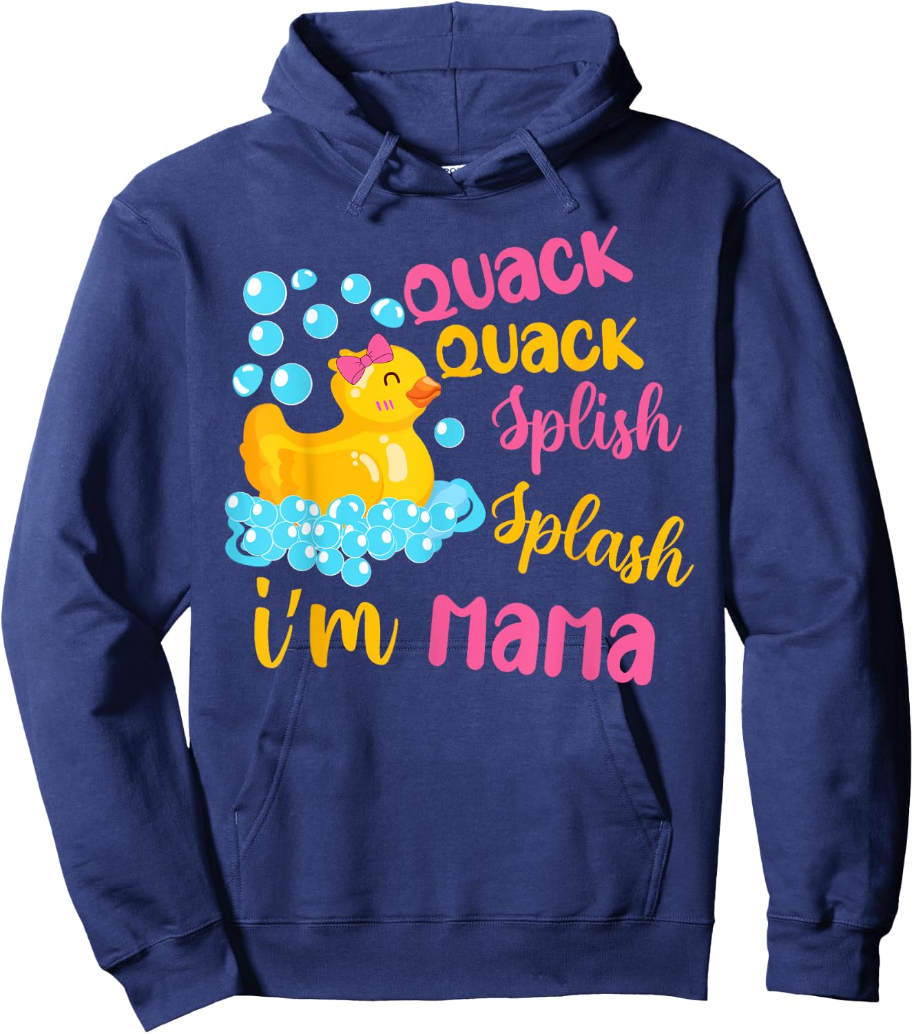 Quack Quack Splash Splash I’m Mama Rubber Ducky Birthday Hoodie - Hoodie | Navy