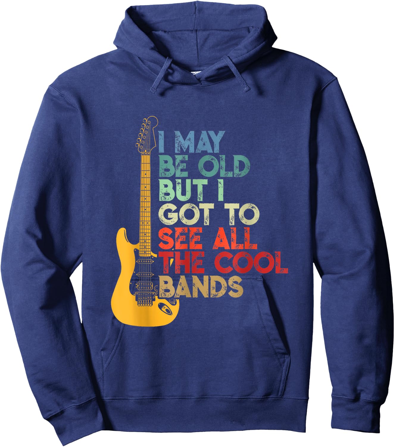 I May Be Old But I Got To See All The Cool Bands Costume Hoodie - Hoodie | Navy