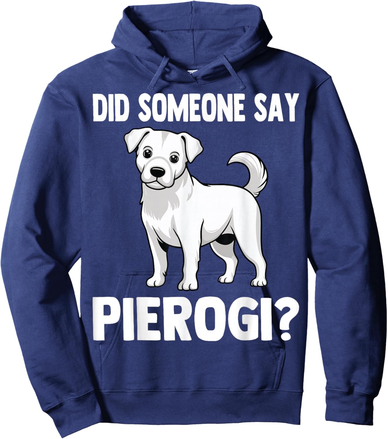 Did Someone Say Pierogi - Funny Polish Pierogis Dog Lover Hoodie - Hoodie | Navy