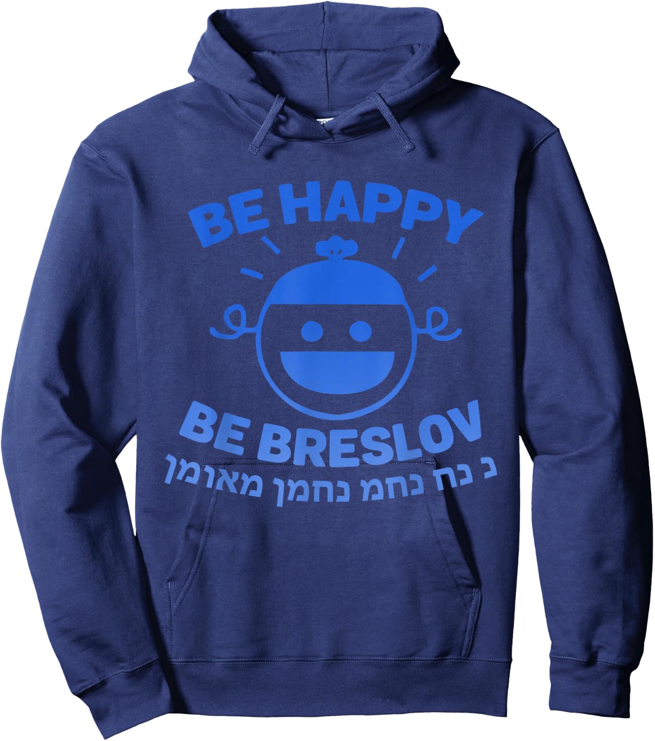 Be Happy Be Breslov Funny Nachman Meuman Jewish Cool Humor Hoodie - Hoodie | Navy