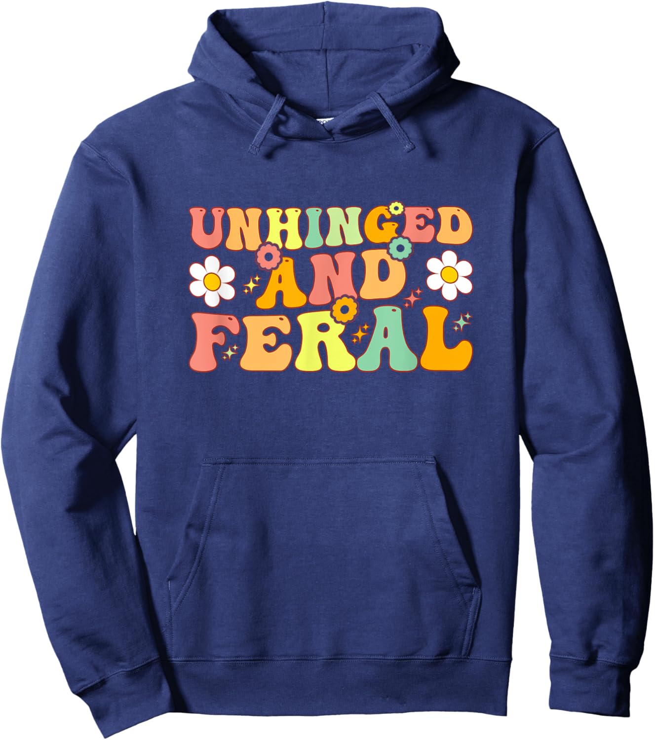 Groovy Unhinged And Feral Funny Joke For Feral Mom or Girl Hoodie - Hoodie | Navy