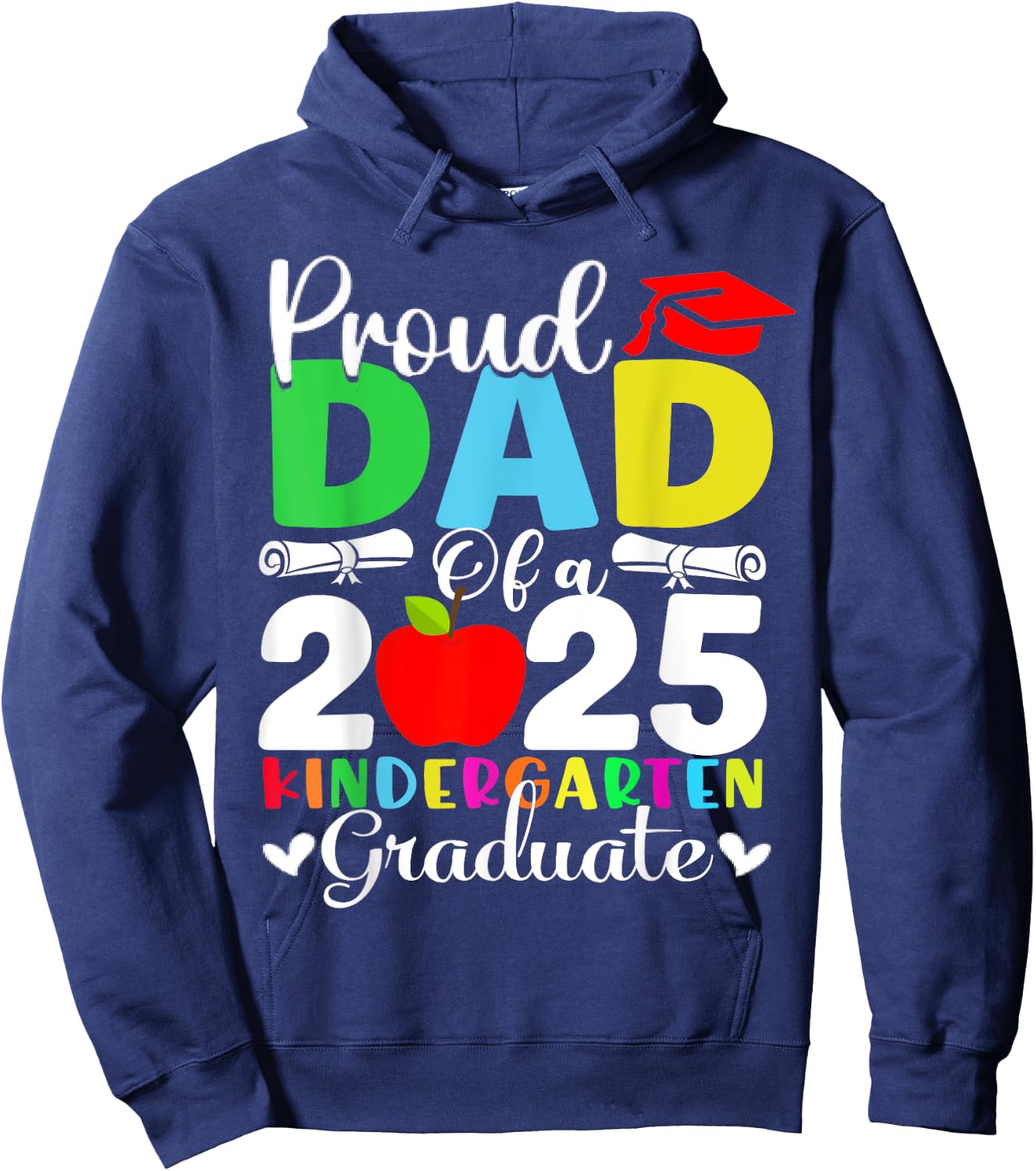 Proud Dad Of 2025 Kindergarten Graduate Hoodie - Hoodie | Navy