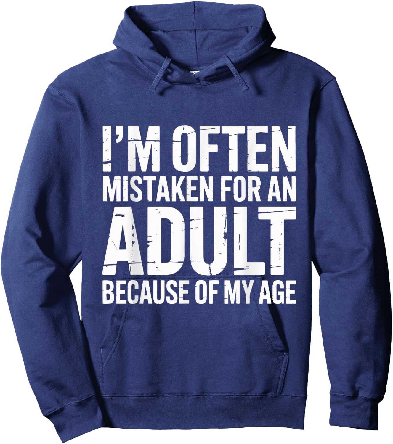 I'm Often Mistaken for an Adult Because of My Age Funny Hoodie - Hoodie | Navy