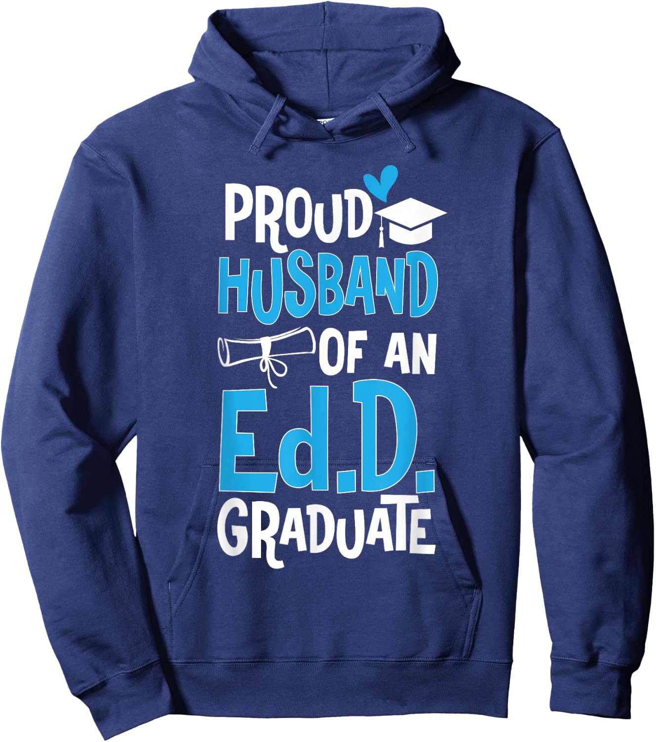 Doctor of Education Proud Husband Of An Ed.D. Graduate Hoodie - Hoodie | Navy