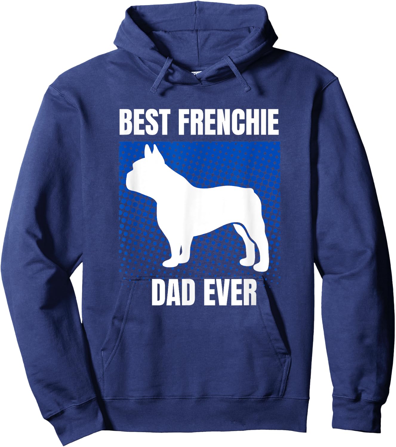 Best Frenchie Dad Ever French Bulldog Papa Fathers Day Gift Women Kids Hoodie - Hoodie | Navy