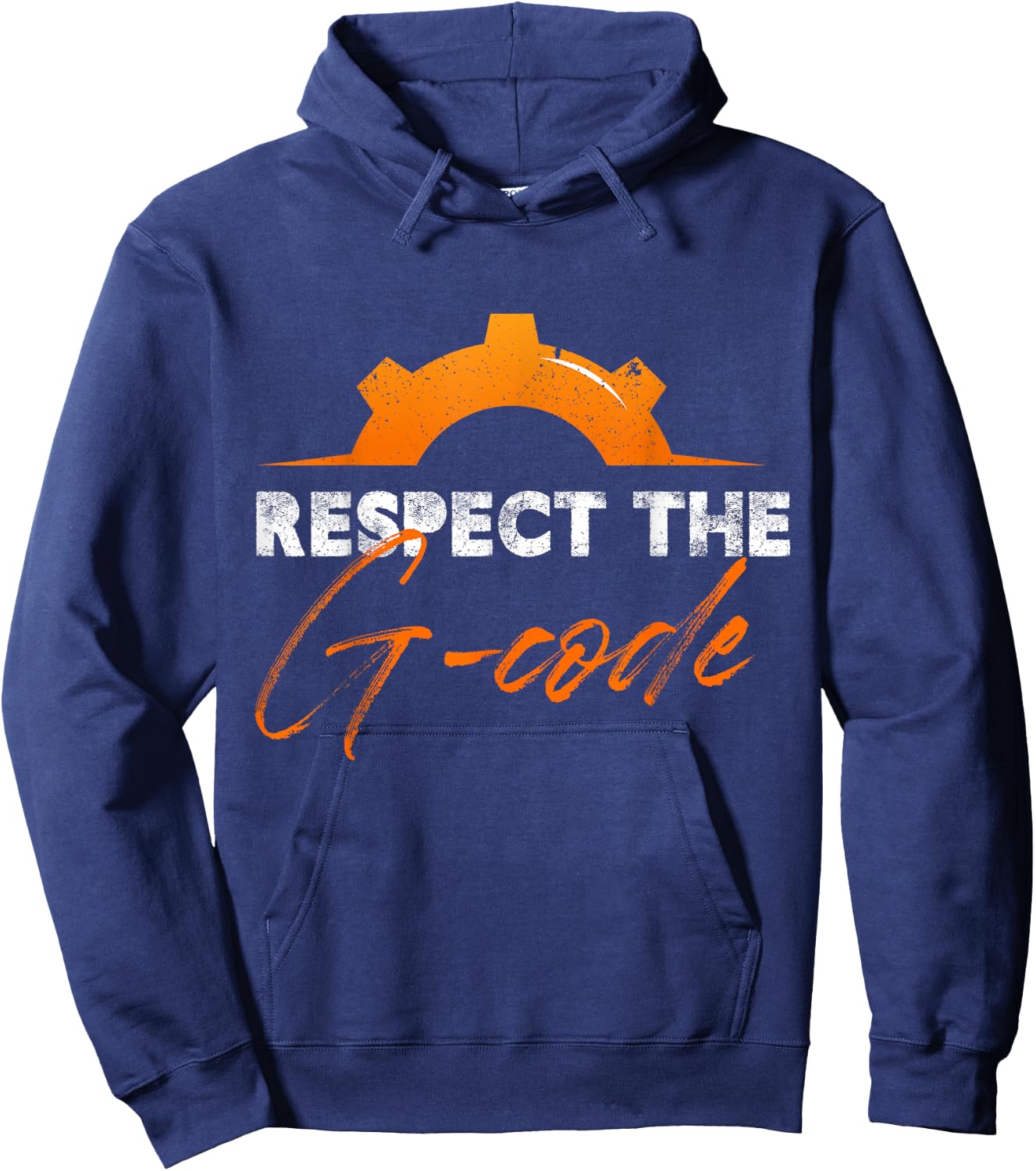 Respect The G-Code Precision Worker Cnc Machinist Hoodie - Hoodie | Navy