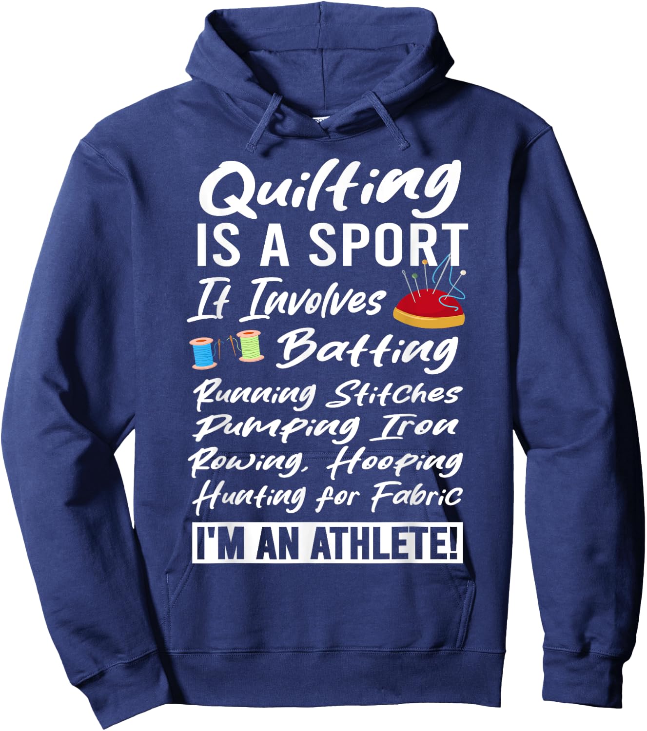 Quilting is a Sport I'm an Athlete Quilt Funny Quilter Hoodie - Hoodie | Navy