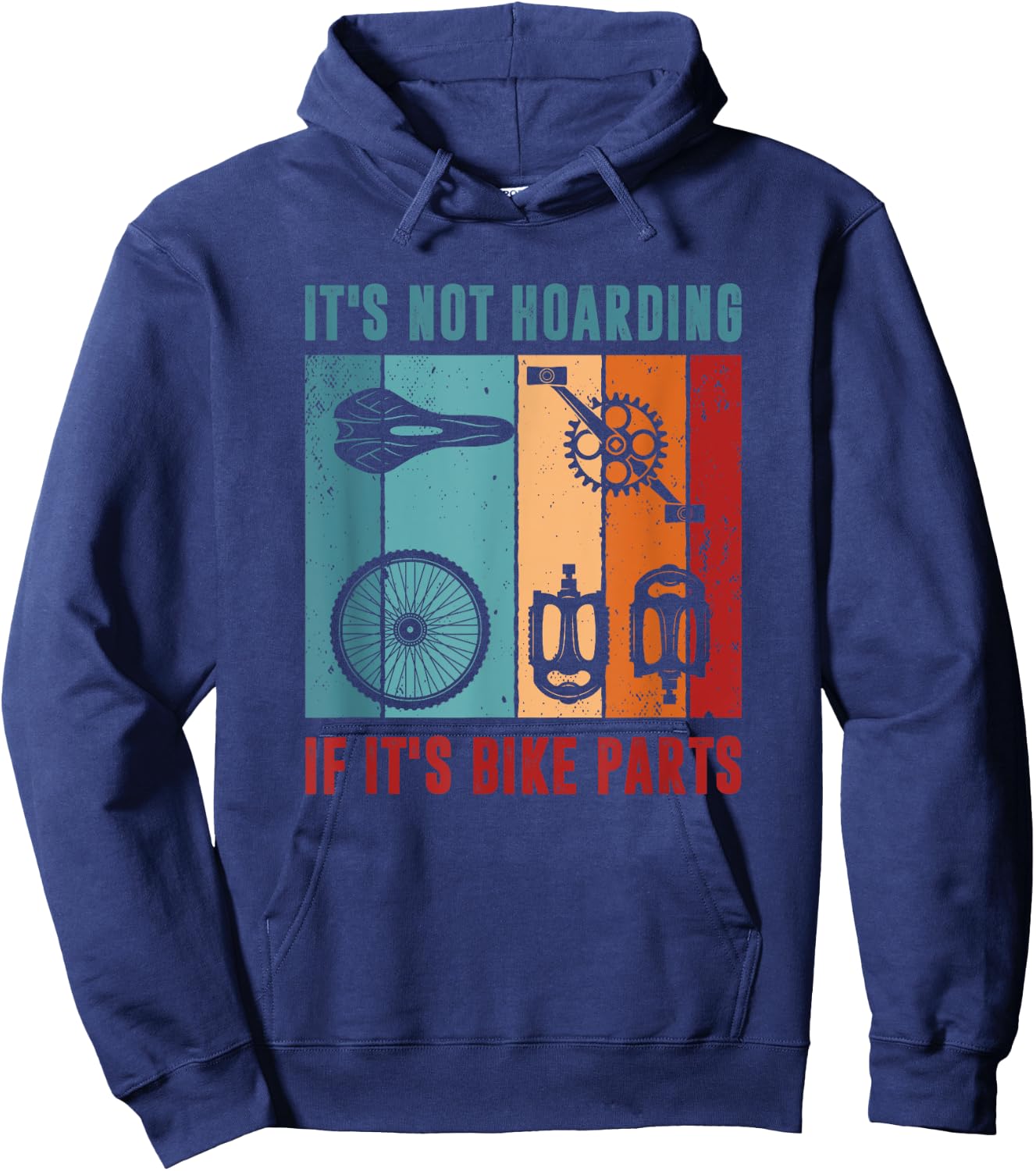 It's Not Hoarding If It's Bike Parts, Bicycle Mechanic Hoodie - Hoodie | Navy