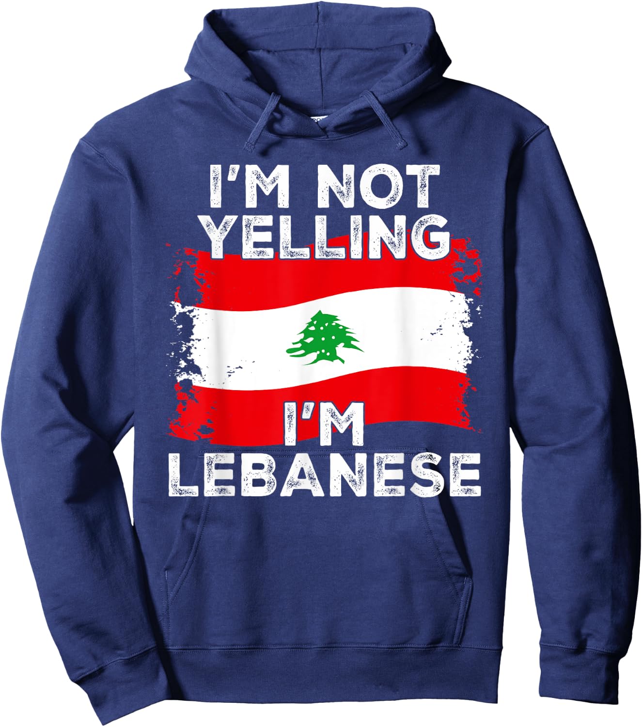 I'm Not Yelling I'm Lebanese, Funny Lebanon Flag Hoodie - Hoodie | Navy