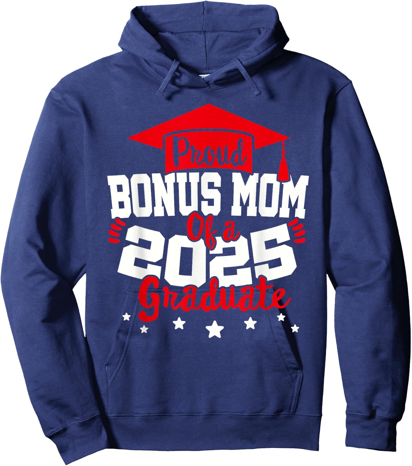 Bonus Mom of a 2025 Graduate Class Senior Graduation Grad 25 Hoodie - Hoodie | Navy