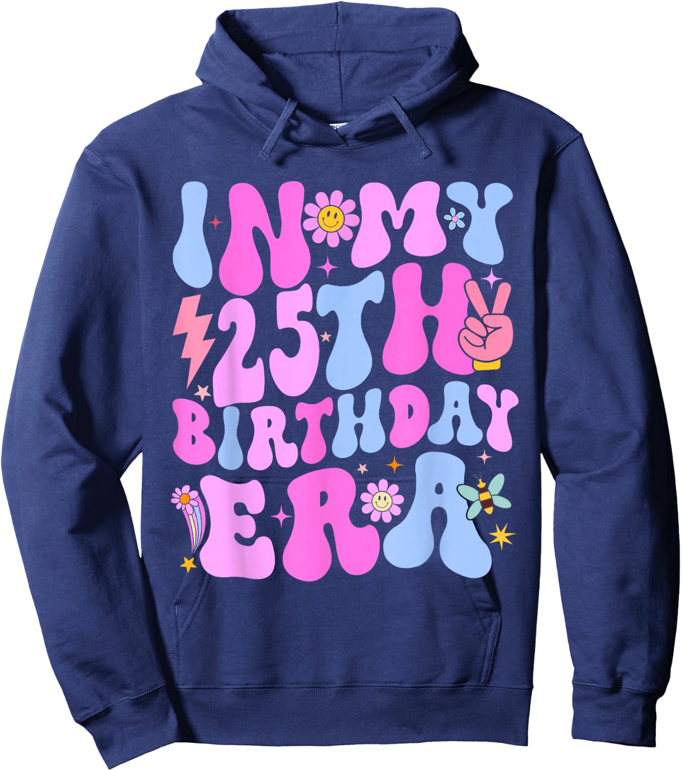 In My 25Th Birthday Era 25 year Old Birthday Girls Women Hoodie - Hoodie | Navy